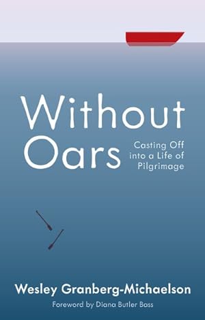 Seller image for Without Oars : Casting Off Into a Life of Pilgrimage for sale by GreatBookPricesUK
