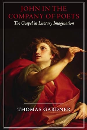 Seller image for John in the Company of Poets : The Gospel in Literary Imagination for sale by GreatBookPricesUK