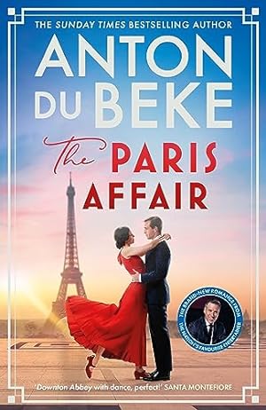 Seller image for The Paris Affair: Escape with the uplifting, romantic new book from Strictly Come Dancing star Anton Du Beke for sale by WeBuyBooks 2