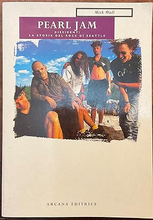 Immagine del venditore per Pearl Jam. Dissidenti. La storia del rock di Seattle venduto da Libreria Il Morto da Feltre