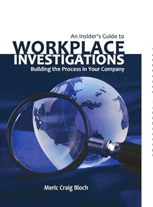 Image du vendeur pour Insider's Guide to Workplace Investigations : Building the Process in Your Company mis en vente par GreatBookPrices