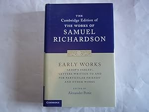 Seller image for Early Works: 'Aesop's Fables', 'Letters Written to and for Particular Friends' and Other Works (The Cambridge Edition of the Works of Samuel Richardson) for sale by Carmarthenshire Rare Books