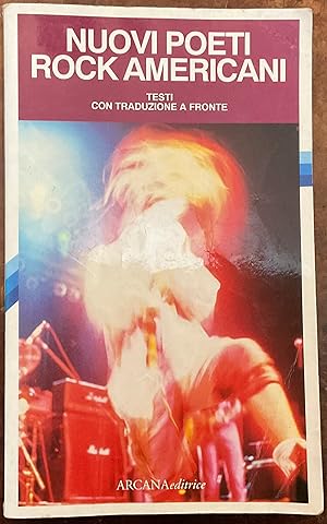 Seller image for Nuovi poeti rock americani. Testi di Pearl Jam, Alice in Chains, Primus, Spin Doctors con traduzione a fronte for sale by Libreria Il Morto da Feltre