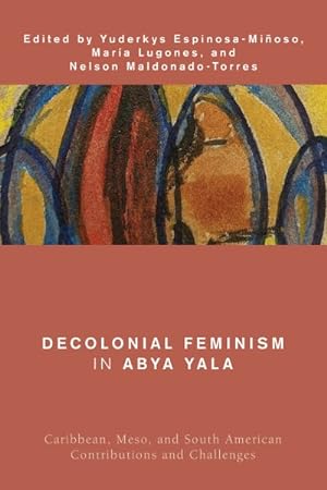 Immagine del venditore per Decolonial Feminism in Abya Yala : Caribbean, Meso, and South American Contributions and Challenges venduto da GreatBookPricesUK