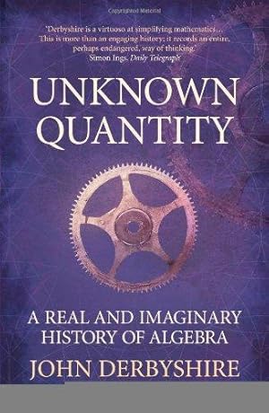 Bild des Verkufers fr Unknown Quantity: A Real and Imaginary History of Algebra zum Verkauf von WeBuyBooks