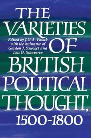 Imagen del vendedor de Varieties of British Political Thought, 1500-1800 a la venta por GreatBookPricesUK