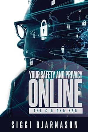 Imagen del vendedor de Your Safety and Privacy Online: The CIA and NSA a la venta por GreatBookPrices