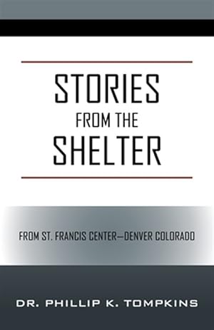 Imagen del vendedor de Stories from the Shelter: From St. Francis Center--Denver Colorado a la venta por GreatBookPrices