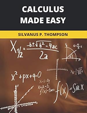 Immagine del venditore per Calculus Made Easy: 2020 New Edition venduto da WeBuyBooks 2