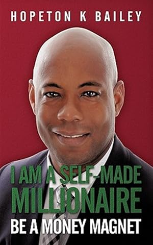 Seller image for I Am A Self-Made Millionaire: Be A Money Magnet for sale by GreatBookPrices