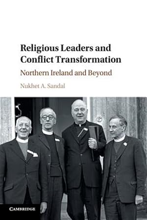 Imagen del vendedor de Religious Leaders and Conflict Transformation : Northern Ireland and Beyond a la venta por GreatBookPrices