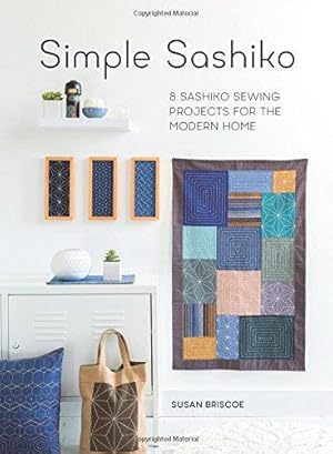 Immagine del venditore per Simple Sashiko: 8 Sashiko Sewing Projects for the Modern Home venduto da WeBuyBooks