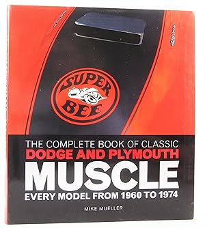 Imagen del vendedor de The Complete Book of Classic Dodge and Plymouth Muscle: Every Model from 1960 to 1974 (Complete Book Series) a la venta por Flamingo Books