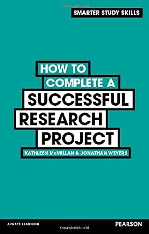Bild des Verkufers fr How to Complete a Successful Research Project (Smarter Study Skills) zum Verkauf von WeBuyBooks