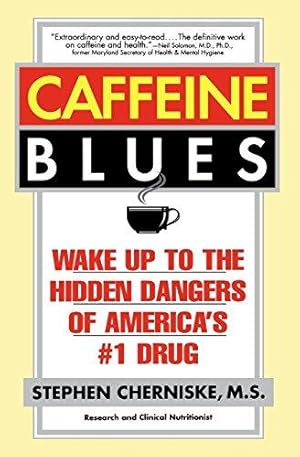 Seller image for Caffeine Blues: Wake Up to the Hidden Dangers of America's #1 Drug for sale by WeBuyBooks