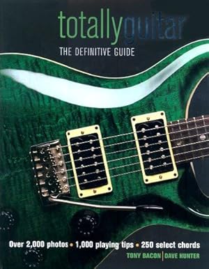 Bild des Verkufers fr Totally Guitar: The Definitive Guide zum Verkauf von WeBuyBooks