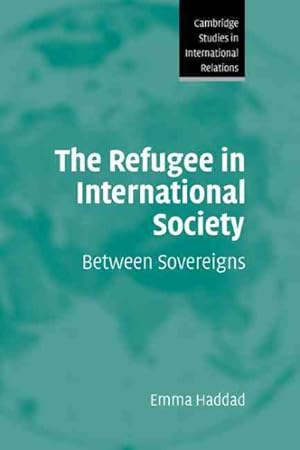 Imagen del vendedor de Refugee in International Society : Between Sovereigns a la venta por GreatBookPrices