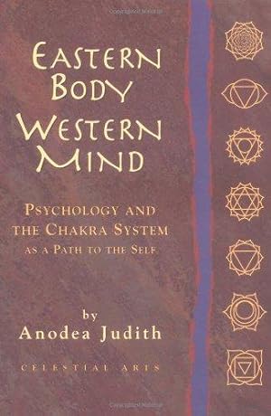 Immagine del venditore per Eastern Body, Western Mind: Psychology of the Chakra System as Path to the Self venduto da WeBuyBooks