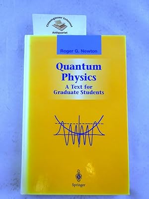 Bild des Verkufers fr Quantum physics A text for graduate students. zum Verkauf von Chiemgauer Internet Antiquariat GbR