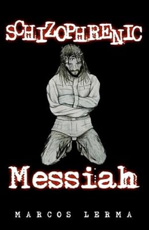 Imagen del vendedor de Schizophrenic Messiah a la venta por GreatBookPricesUK