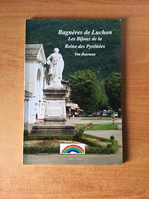 Seller image for BAGNERES DE LUCHON LES BIJOUX DE LA REINE DES PYRENEES for sale by KEMOLA
