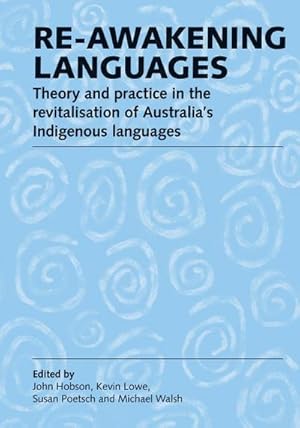 Seller image for Re-awakening Languages : Theory and Practice in the Revitalisation of Australia's Indigenous Languages for sale by AHA-BUCH GmbH