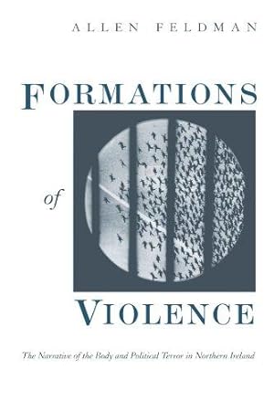 Image du vendeur pour Formations of Violence: The Narrative of the Body and Political Terror in Northern Ireland mis en vente par WeBuyBooks