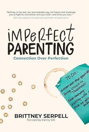 Bild des Verkufers fr Imperfect Parenting: Connection Over Perfection zum Verkauf von AHA-BUCH GmbH