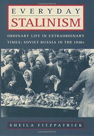 Immagine del venditore per Everyday Stalinism: Ordinary Life in Extraordinary Times: Soviet Russia in the 1930s venduto da WeBuyBooks