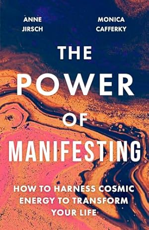 Seller image for The Power of Manifesting: How to harness cosmic energy to transform your life for sale by WeBuyBooks