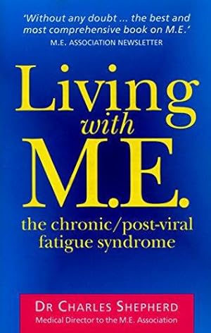 Seller image for Living With M.E.: The Chronic/Post-Viral Fatigue Syndrome for sale by WeBuyBooks