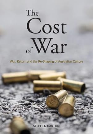 Immagine del venditore per The Cost of War : War, Return and the Re-Shaping of Australian Culture venduto da AHA-BUCH GmbH
