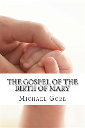 Seller image for Gospel of the Birth of Mary : Lost & Forgotten Books of the New Testament for sale by GreatBookPrices