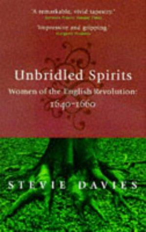 Imagen del vendedor de Unbridled Spirits: Women of the English Revolution, 1640-60 a la venta por WeBuyBooks