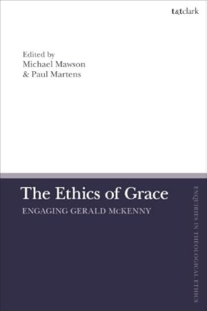 Imagen del vendedor de Ethics of Grace : Engaging Gerald Mckenny a la venta por GreatBookPrices