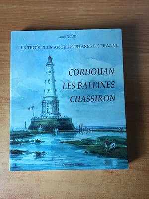 Seller image for LES TROIS PLUS ANCIENS PHARES DE FRANCE : CORDOUAN LES BALEINES CHASSIRON for sale by KE�MOLA