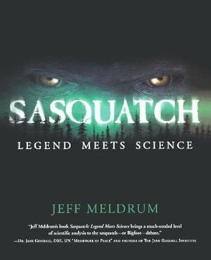 Immagine del venditore per SASQUATCH: LEGEND MEETS SCIENCE venduto da WeBuyBooks