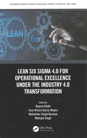 Immagine del venditore per Lean Six Sigma 4.0 for Operational Excellence Under the Industry 4.0 Transformation venduto da GreatBookPrices
