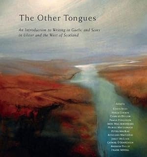 Bild des Verkufers fr The Other Tongues: An Introduction to Writing in Irish, Scots Gaelic and Scots in Ulster and Scotland zum Verkauf von WeBuyBooks