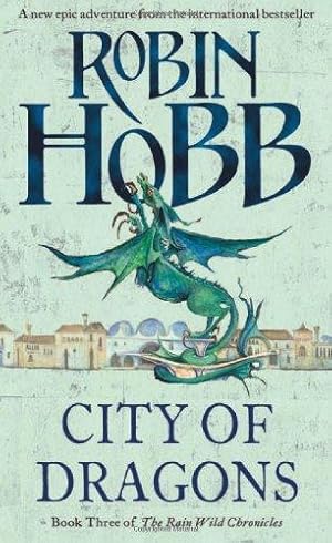 Seller image for City of Dragons (The Rain Wild Chronicles, Book 3) for sale by WeBuyBooks