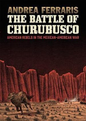 Bild des Verkufers fr The Battle of Churubusco : American Rebels in the Mexican-American War zum Verkauf von AHA-BUCH GmbH