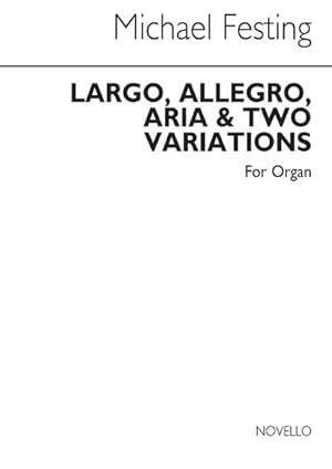 Image du vendeur pour Largo, Allegro, Aria and 2 Variationsfor organ mis en vente par Smartbuy