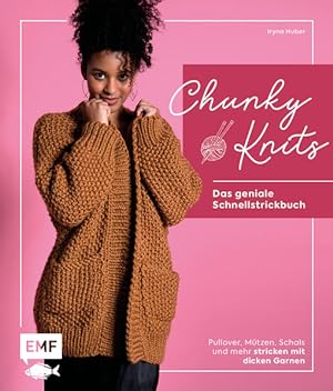 Chunky Knits - das geniale Schnellstrickbuch Pullover, Mützen, Schals und mehr stricken mit dicke...