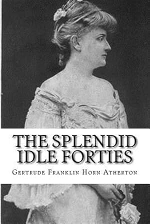 Seller image for Splendid Idle Forties : Stories of Old California for sale by GreatBookPrices