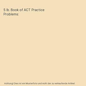 Bild des Verkufers fr 5 lb. Book of ACT Practice Problems zum Verkauf von Buchpark