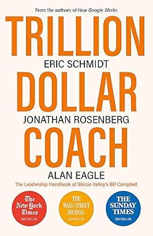 Bild des Verkufers fr Trillion Dollar Coach: The Leadership Handbook of Silicon Valley's Bill Campbell zum Verkauf von WeBuyBooks