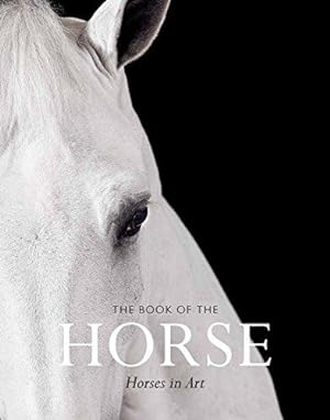 Seller image for The Book of the Horse: Horses in Art for sale by WeBuyBooks
