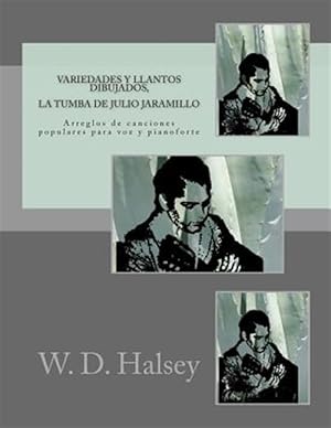 Seller image for Variedades y llantos dibujados, la tumba de Julio Jaramillo / Varieties and cries drawn, the tomb of Julio Jaramillo -Language: spanish for sale by GreatBookPrices