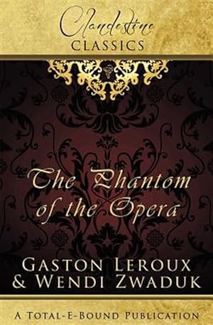 Bild des Verkufers fr Clandestine Classics : The Phantom of the Opera zum Verkauf von GreatBookPrices