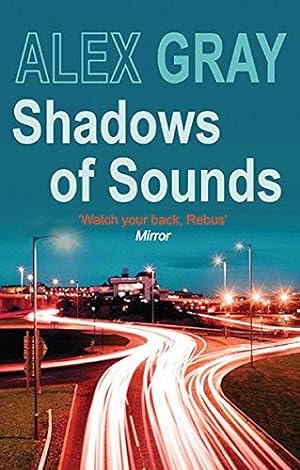 Imagen del vendedor de Shadows of Sounds: Book 3 in the Sunday Times bestselling detective series (DSI William Lorimer): The compelling Glasgow crime series (DCI Lorimer) a la venta por WeBuyBooks